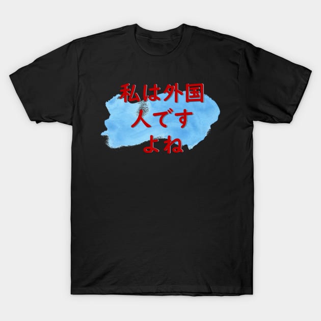 I'm a foreigner-red T-Shirt by AkamatsuCreative